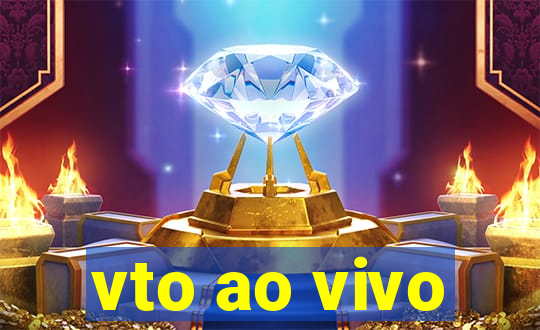 vto ao vivo